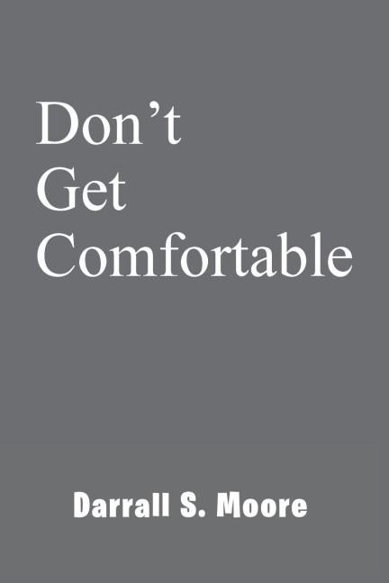 Dont Get Comfortable