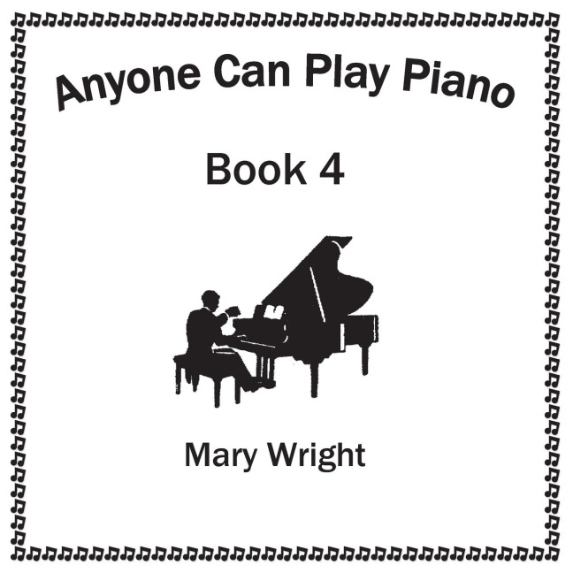 Anyone Can Play Piano: Book Four