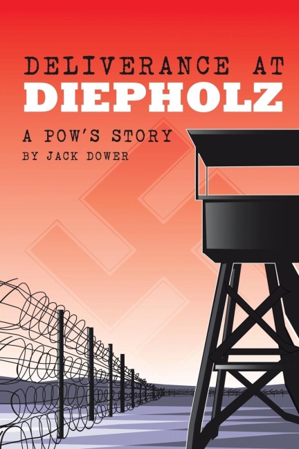 Deliverance at Diepholz: A POWs Story