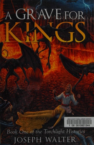 A Grave for Kings Book One of the Torchlight Histories