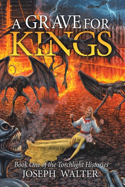 A Grave for Kings: Book One of the Torchlight Histories