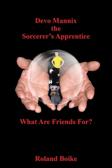 Devo Mannix the Sorcerers Apprentice: What Are Friends For?