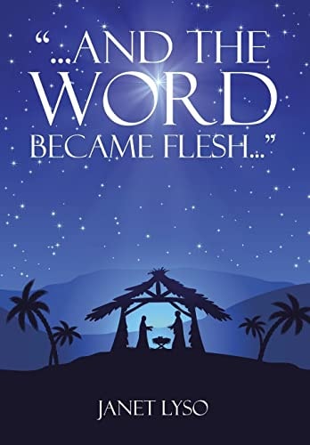 And the Word Became Flesh