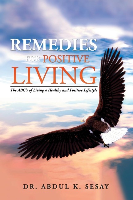 Remedies for Positive Living: The ABCs of Living a Healthy and Positive Lifestyle