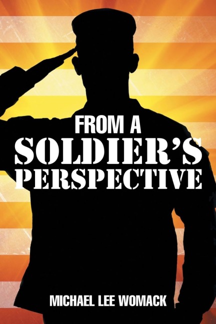 From a Soldiers Perspective