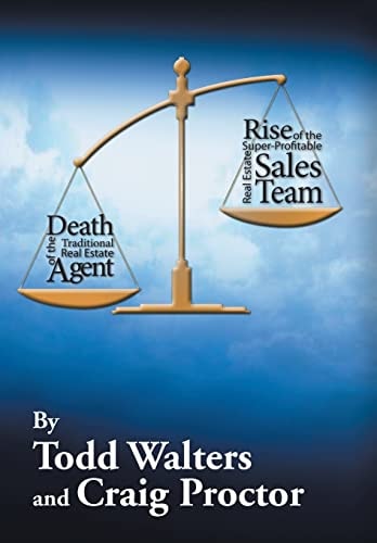Death of the Traditional Real Estate Agent Rise of the Super-Profitable Real Estate Sales Team