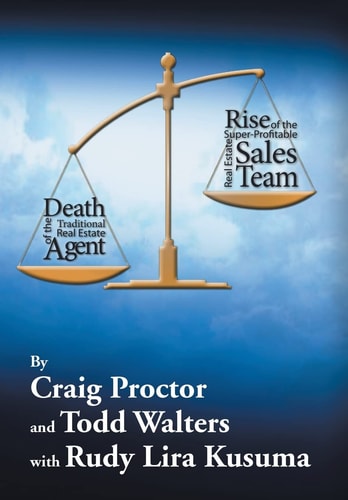 Death of the Traditional Real Estate Agent Rise of the Super-Profitable Real Estate Sales Team