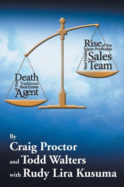 Death of the Traditional Real Estate Agent: Rise of the Super-Profitable Real Estate Sales Team