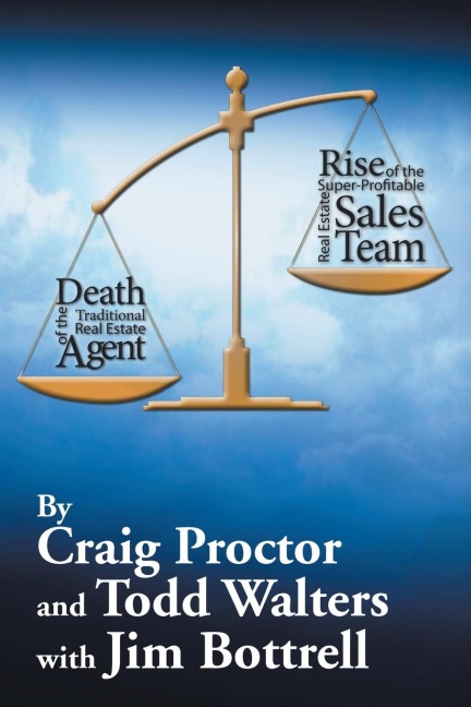 Death of the Traditional Real Estate Agent: Rise of the Super-Profitable Real Estate Sales Team