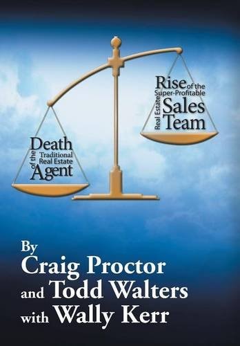 Death of the Traditional Real Estate Agent Rise of the Super-Profitable Real Estate Sales Team