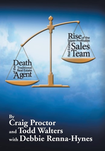 Death of the Traditional Real Estate Agent Rise of the Super-Profitable Real Estate Sales Team