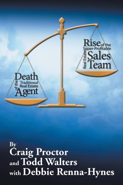 Death of the Traditional Real Estate Agent: Rise of the Super-Profitable Real Estate Sales Team