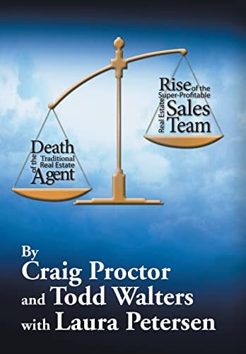 Death of the Traditional Real Estate Agent Rise of the Super-Profitable Real Estate Sales Team