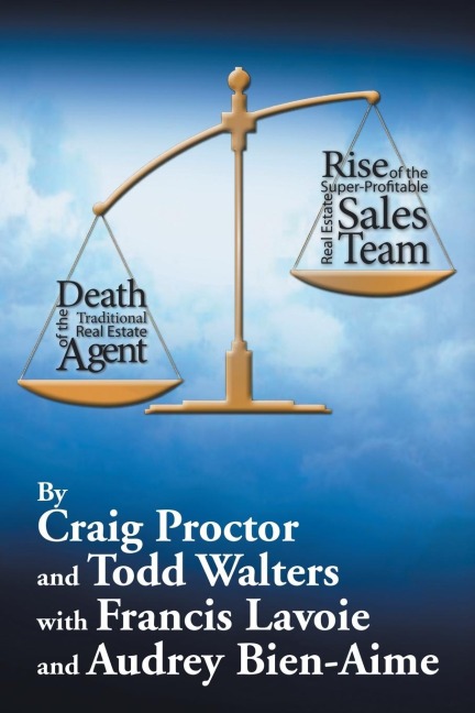 Death of the Traditional Real Estate Agent: Rise of the Super-Profitable Real Estate Sales Team