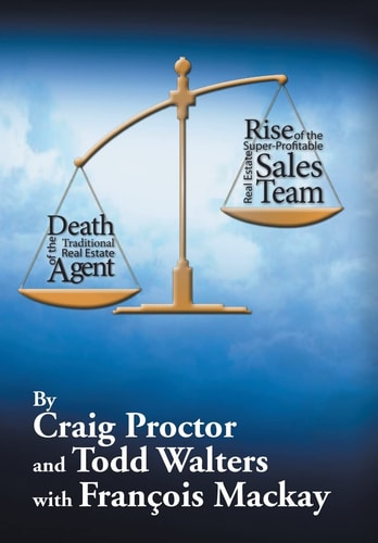 Death of the Traditional Real Estate Agent Rise of the Super-Profitable Real Estate Sales Team