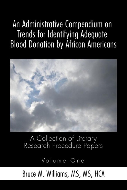 An Administrative Compendium on Trends for Identifying Adequate Blood Donation by African Americans: A Collection of Literary Research Procedure Papers