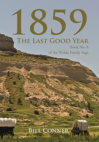 1859-The Last Good Year Book No. 8 of the Wolde Family Saga