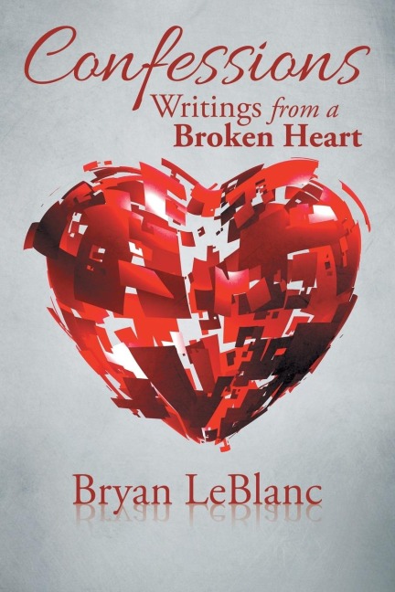 Confessions: Writings from a Broken Heart