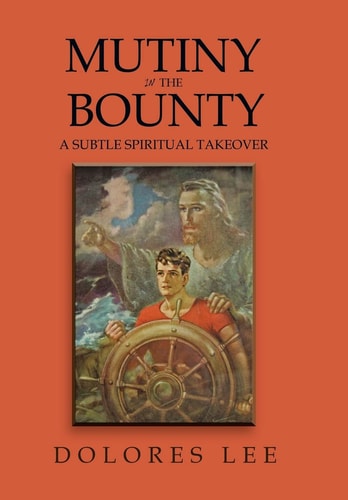 Mutiny in the Bounty A Subtle Spiritual Takeover