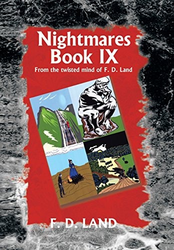 Nightmares Book IX From the Twisted Mind of F. D. Land