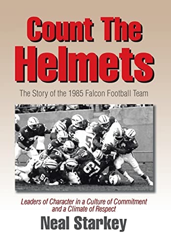 Count the Helmets The Story of the 1985 Falcon Football Team