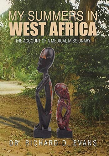 My Summers in West Africa The Account of a Medical Missionary