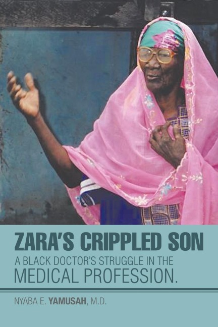 Zaras Crippled Son: A black Doctors struggle in the Medical profession.