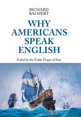 Why Americans Speak English Foiled by the Fickle Finger of Fate
