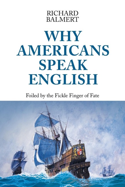 Why Americans Speak English: Foiled by the Fickle Finger of Fate