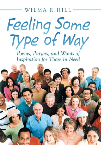 Feeling Some Type of Way Poems, Prayers, and Words of Inspiration for Those in Need