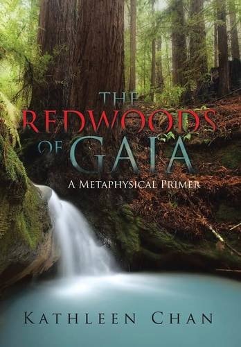 The Redwoods of Gaia A Metaphysical Primer