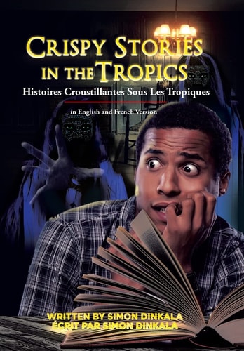 Crispy Stories in the Tropics Histoires Croustillantes Sous Les Tropiques: In English and French Version