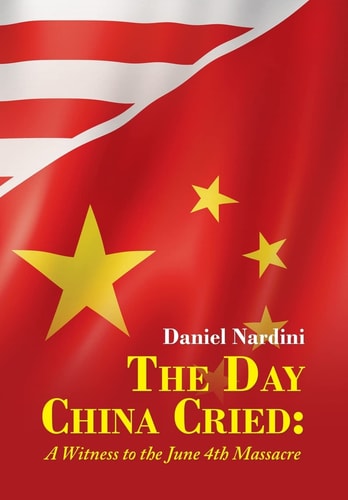The Day China Cried A Witness to the June 4th Massacre
