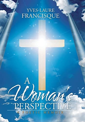 A Woman's Perspective A Poetic Memoir
