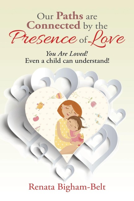 Our Paths are Connected by the Presence of Love: You Are Loved!