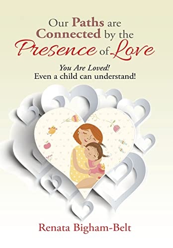 Our Paths are Connected by the Presence of Love You Are Loved!