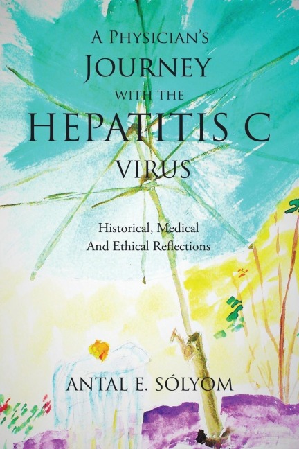 A Physicians Journey with the Hepatitis C Virus: Historical, Medical and Ethical Reflections