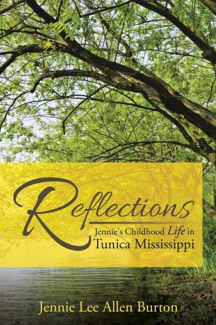 Reflections: Jennies Childhood Life in Tunica Mississippi