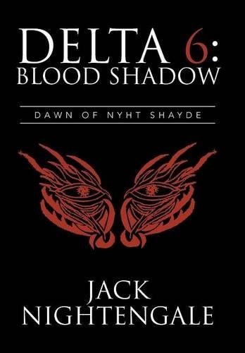 Delta 6 Blood Shadow: Dawn of Nyht Shayde