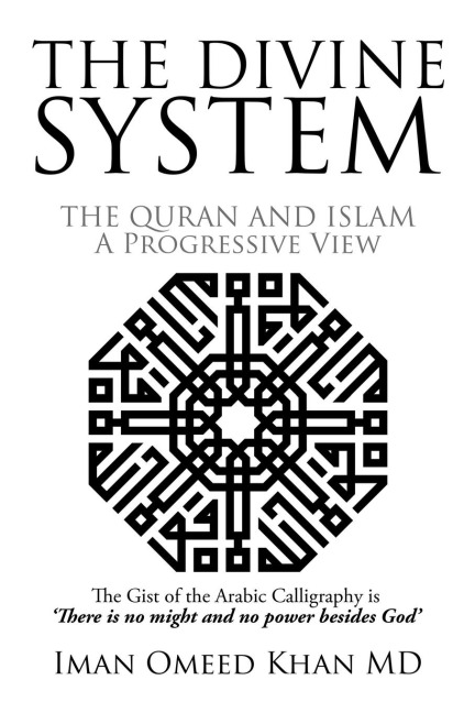 THE DIVINE SYSTEM: THE QURAN AND ISLAM A Progressive View