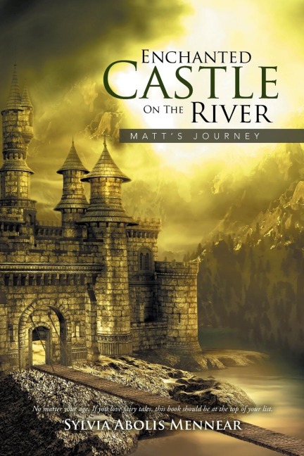 Enchanted Castle On The River: Matts Journey