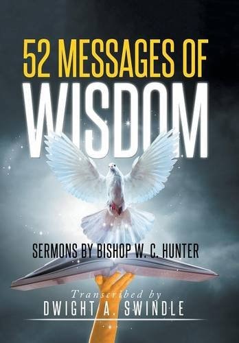 52 Messages of Wisdom Sermons by Bishop W. C. Hunter