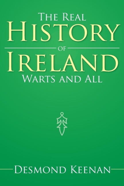 The Real History of Ireland Warts and All