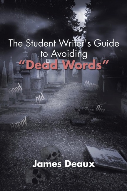 The Student Writers Guide to Avoiding Dead Words
