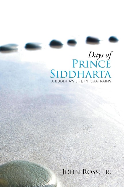 Days of Prince Siddharta: A Life in Quatrains