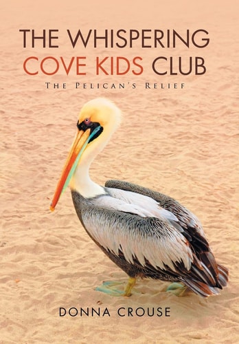 The Whispering Cove Kids Club The Pelican's Relief