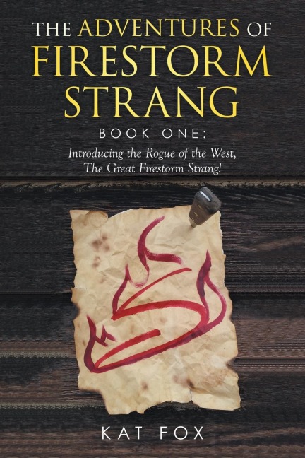 The Adventures of Firestorm Strang: Book one: Introducing the Rogue of the West, the Great Firestorm Strang!