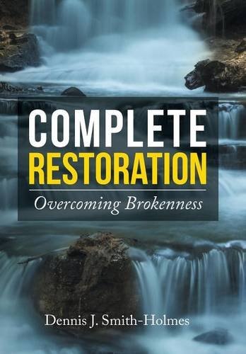 Complete Restoration Overcoming Brokenness