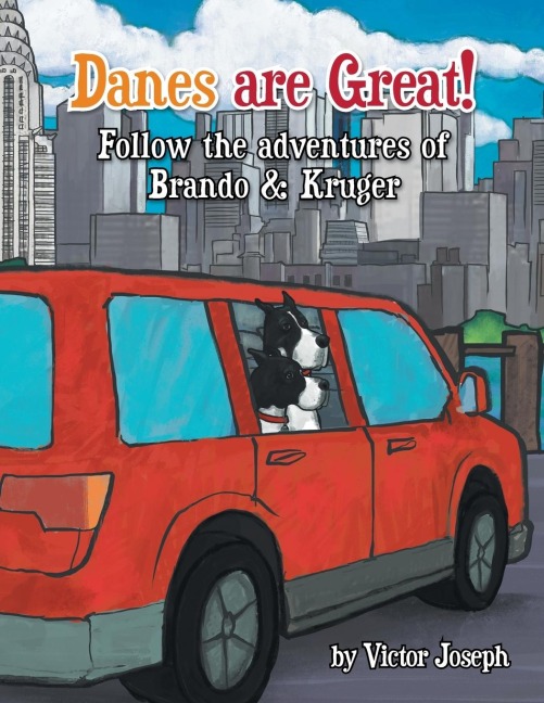 Danes Are Great! Follow the Adventures of Brando & Kruger: Into the City