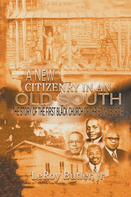 A New Citizenry in An Old South: The Story of the First Black Church of Christ in Georgia